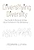 Diversifying Diversity: Your Guide to Being an Active Ally of Inclusion in the Workplace
