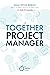 The Together Project Manager by Maia Heyck-Merlin
