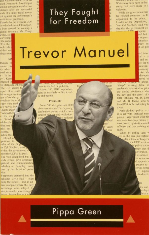Trevor Manuel. They fought for freedom. (Paperback)