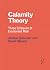 Calamity Theory by Joshua Schuster