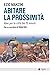 Abitare la prossimità: Idee per la città dei 15 minuti (Italian Edition)