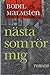 Nästa som rör mig by Bodil Malmsten