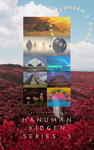 HanuMan MAGICAL STORIES FOR KIDGEN - 3: Journey to the 7 chosen Wonders of Earth (Kindle Edition)