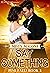Say Something (Pine Falls Book 2)