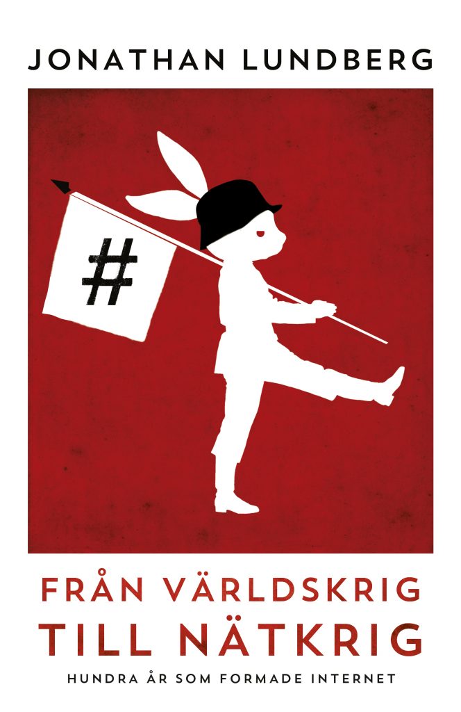 Från världskrig till nätkrig: Hundra år som formade internet