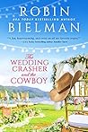 The Wedding Crasher and the Cowboy by Robin Bielman