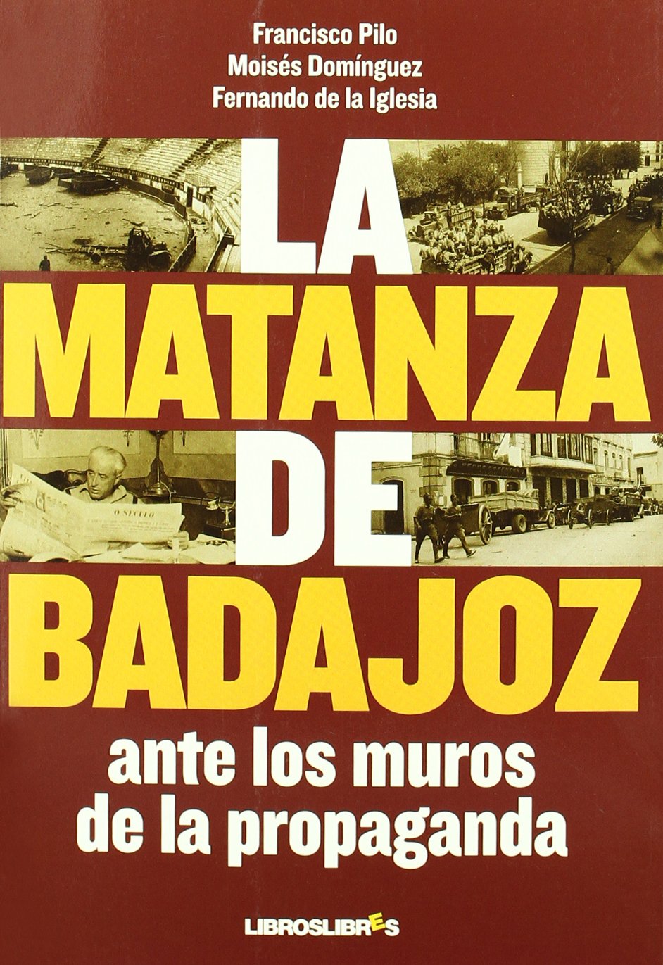 La matanza de Badajoz ante los muros de la propaganda