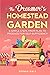 The Dreamer's Homestead Garden by Sophia Hall
