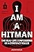 I Am a Hitman: The Real-Life Confessions of a Contract Killer