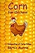 Corn for Chickens: A Compendium of Corny Jokes