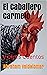 El Caballero Carmelo: y otr...