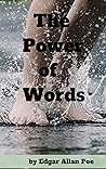 The Power of Words ; Edgar Allan Poe by Edgar Allan Poe