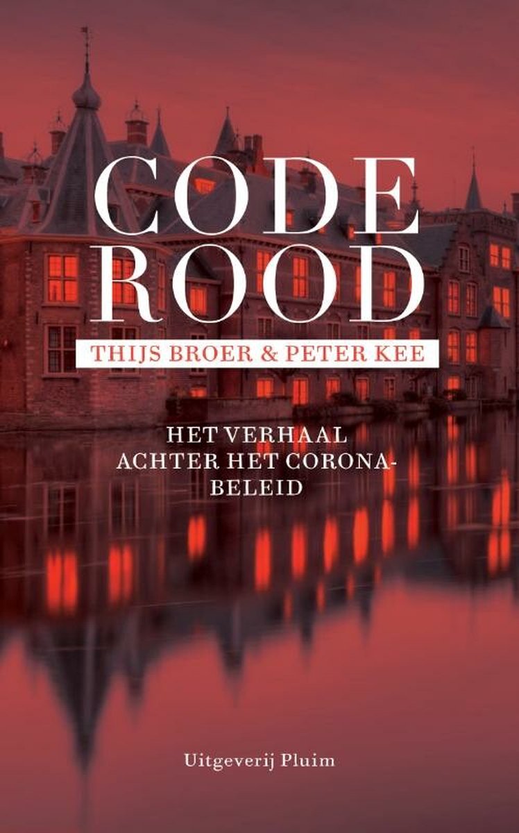 Code Rood: Het verhaal achter het coronabeleid (Paperback)
