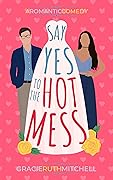 Say Yes to the Hot Mess