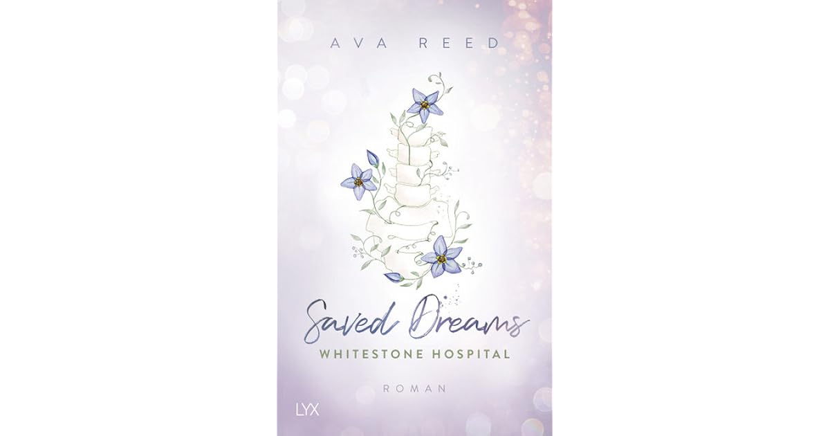 Saved Dreams (Whitestone Hospital 4) by Ava Reed