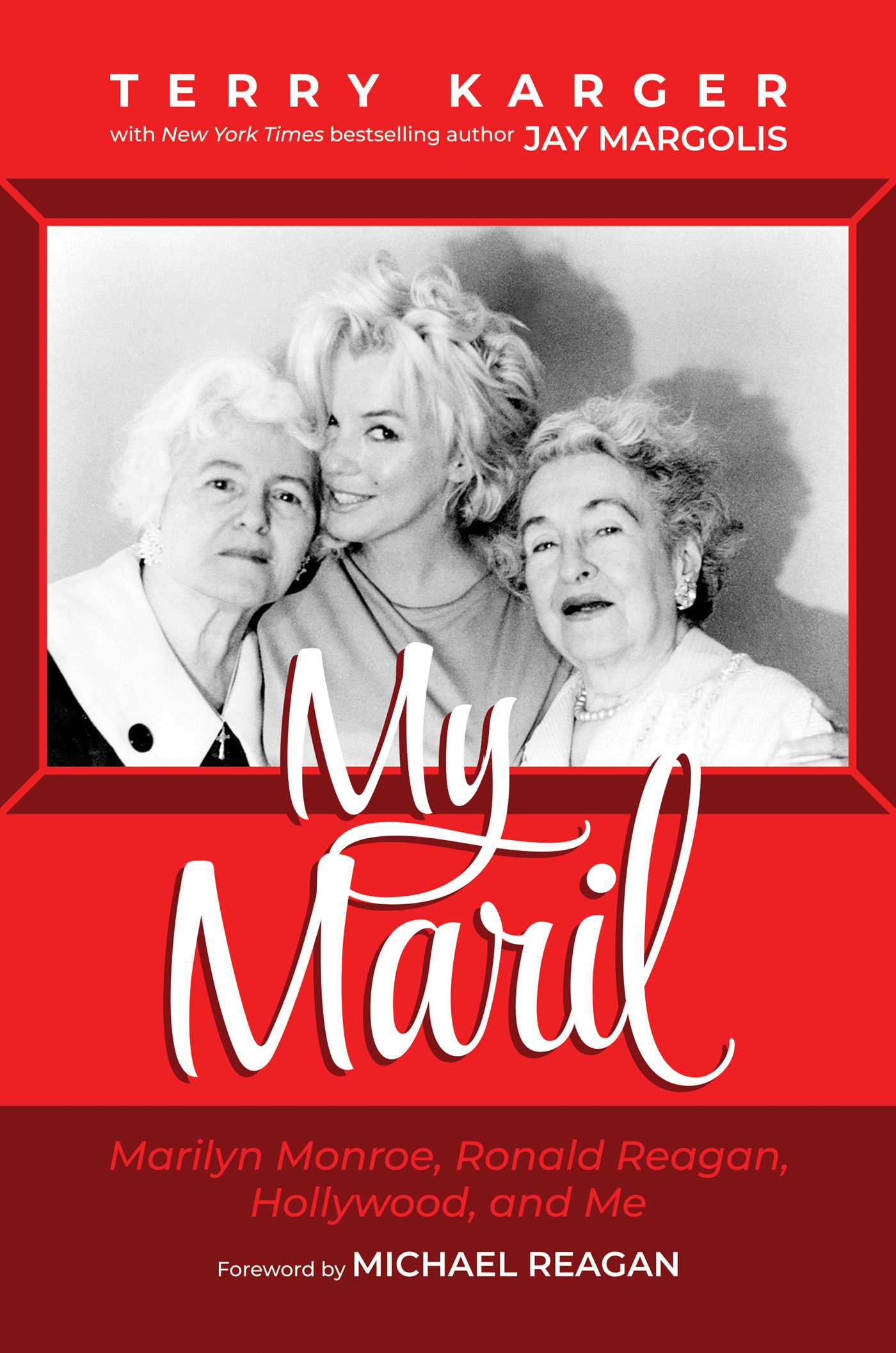 My Maril: Marilyn Monroe, Ronald Reagan, Hollywood, and Me (Hardcover)