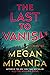 The Last to Vanish by Megan Miranda