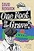 One Foot in the Grave