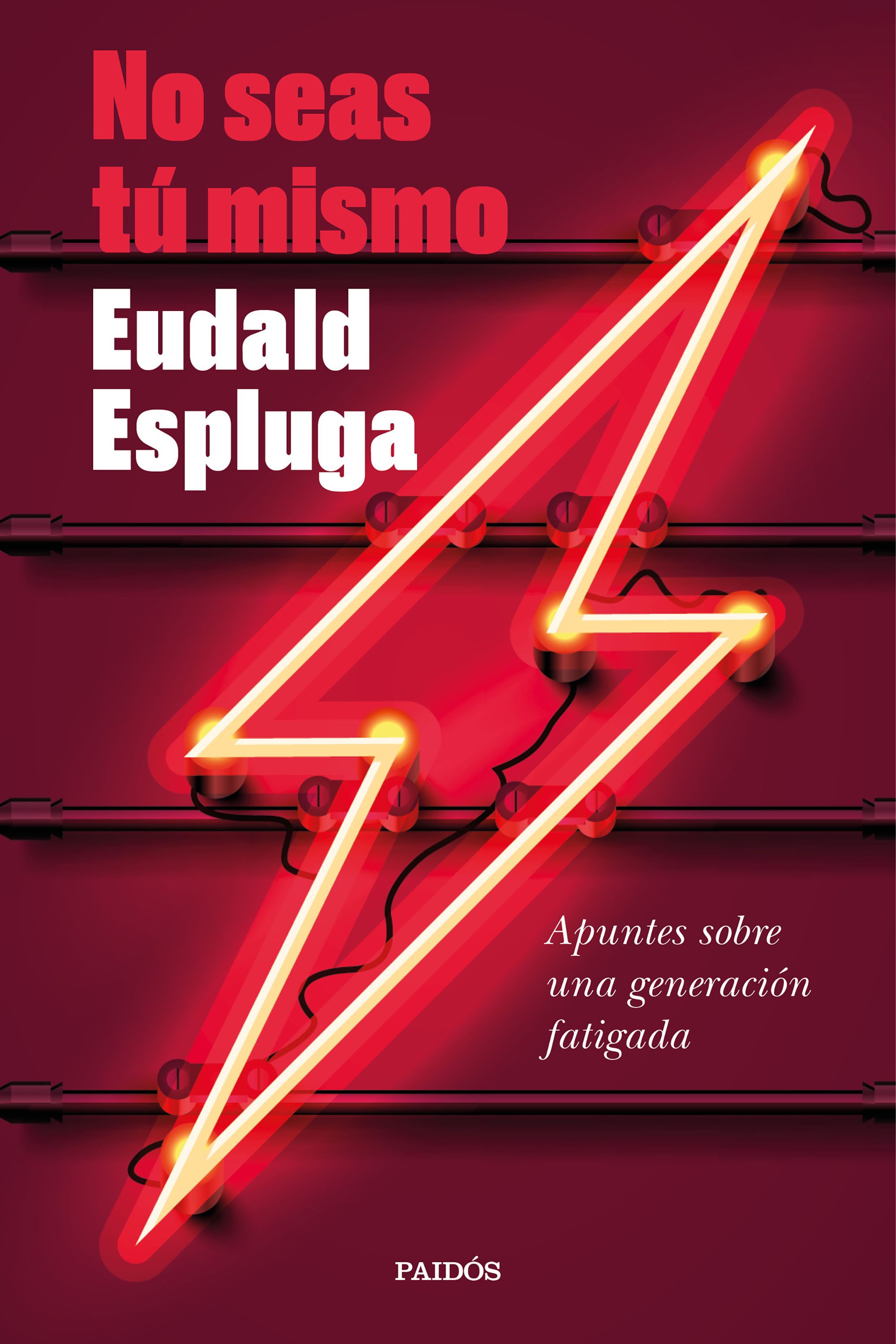 No seas tú mismo. Apuntes sobre una generación fatigada (Paperback)