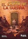 El idioma de la guerra by Laura Tárraga