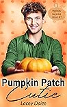 Pumpkin Patch Cutie (Holiday Surprise, #1) Pumpkin Patch Cutie (Holiday Surprise, #1)