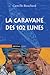 La Caravane des 102 lunes