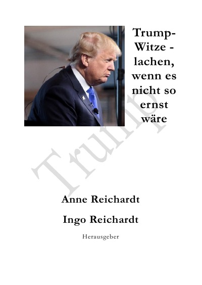 Trump-Witze - lachen, wenn es nicht so ernst wäre