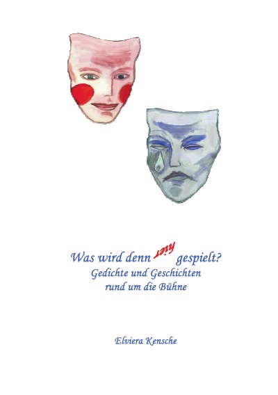 Was wird denn hier gespielt?: Gedichte und Geschichten rund um die Bühne