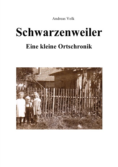 Schwarzenweiler - Eine kleine Ortschronik (German Edition)