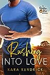 Rushing into Love by Kara Kendrick