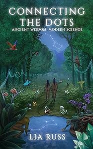 Connecting the Dots: Ancient Wisdom, Modern Science