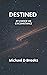 DESTINED: By Choice or Circ...