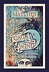A Cage for the Wind by Dave Matthes