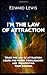 I'M THE LAW OF ATTRACTION: ...
