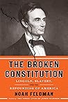 Book cover for The Broken Constitution: Lincoln, Slavery, and the Refounding of America