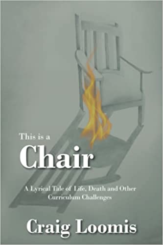 This is a Chair: A lyrical Tale of Life, Death and Other Curriculum Challenges