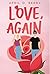 Love, Again