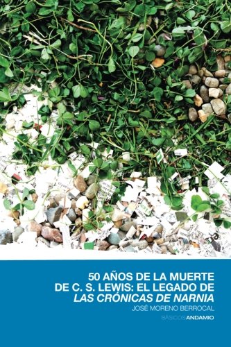 50 años de la muerte de C. S. Lewis. El legado de Las Crónicas de Narnia (Spanish Edition)