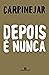 Depois é nunca (Portuguese Edition)