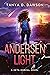 Andersen Light by Tanya D. Dawson