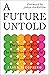 A Future Untold by Alina Siegfried