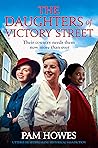 The Daughters of Victory Street by Pam Howes