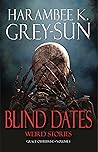 Blind Dates: Weird Stories (Grace Otherwise Book 1)