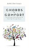 Chords of Comfort: Unlocking Life's Lessons of Healing Through Music