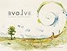 Evolve: A Children's Book for Adults Evolve: A Children's Book for Adults