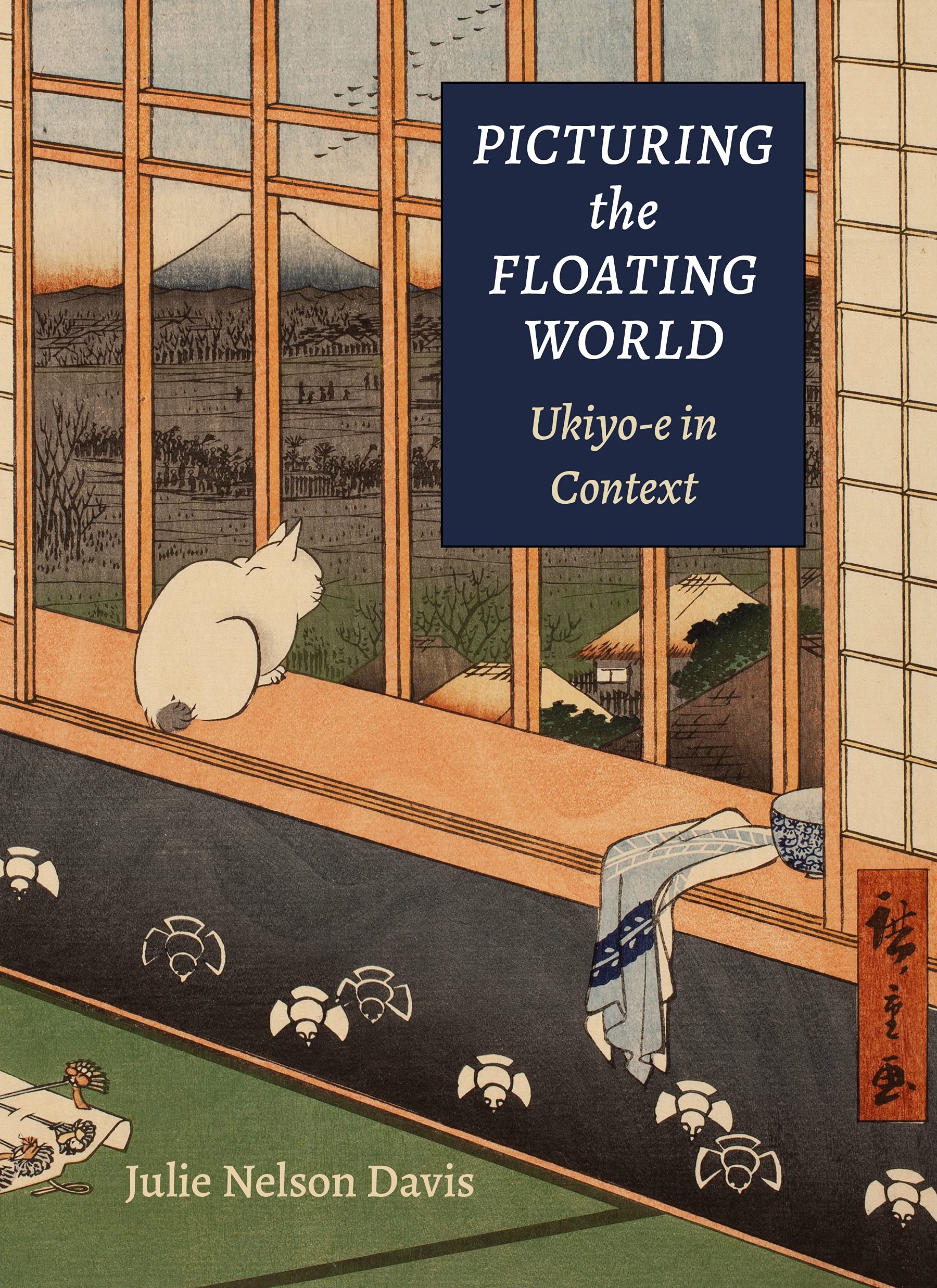 Picturing the Floating World: Ukiyo-e in Context (Kindle Edition)