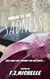 Where Is The Sadness