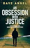 An Obsession With Justice