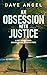 An Obsession With Justice