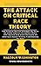 The Attack On Critical Race Theory by Chuka Nduneseokwu